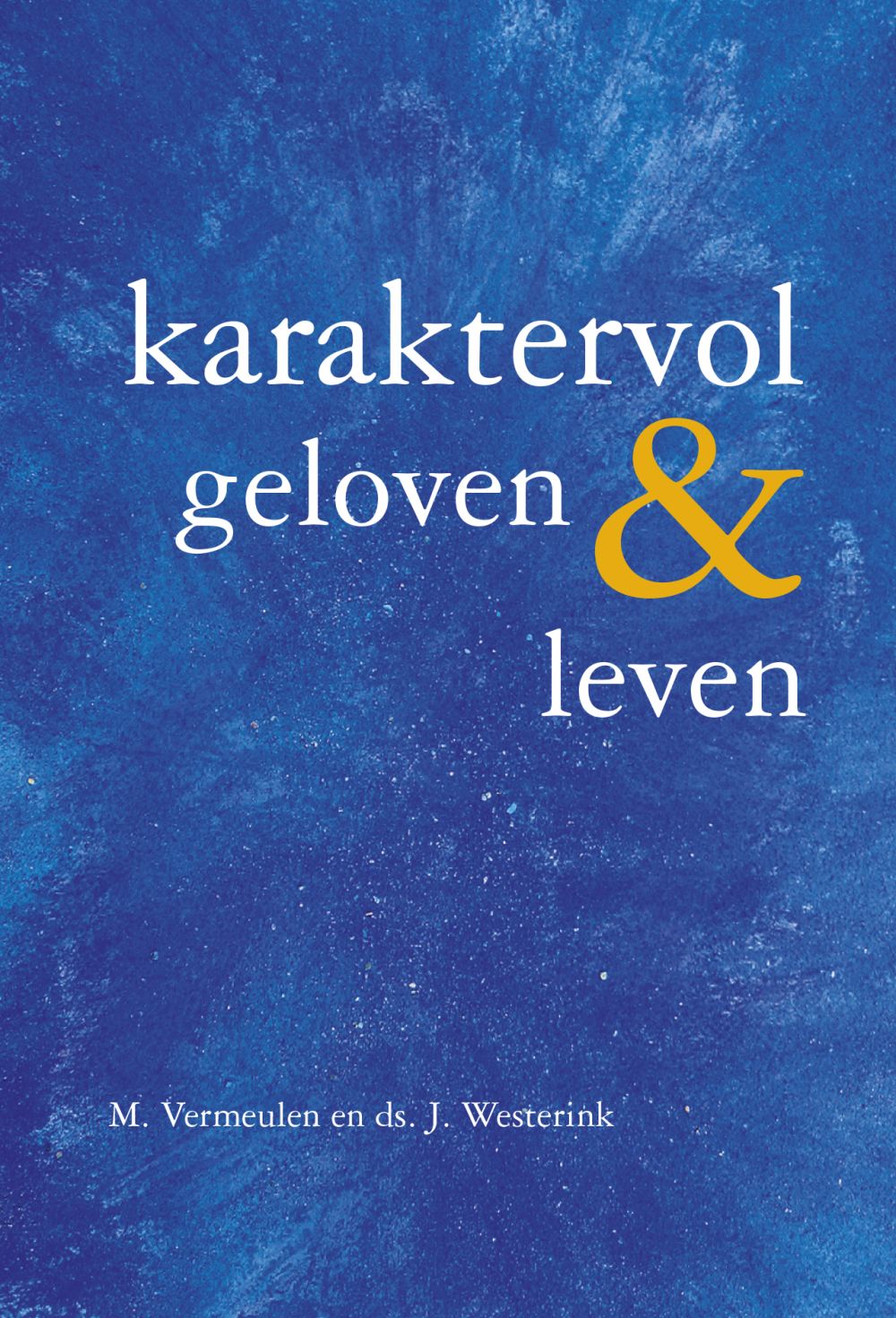 Karaktervol geloven en leven